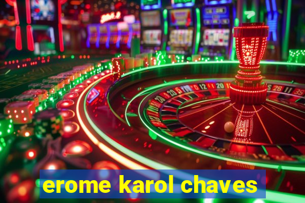 erome karol chaves